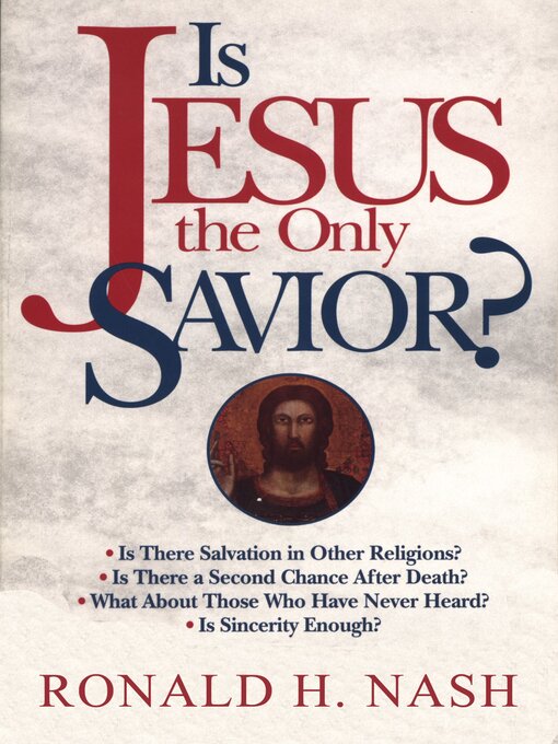 Title details for Is Jesus the Only Savior? by Ronald H. Nash - Wait list